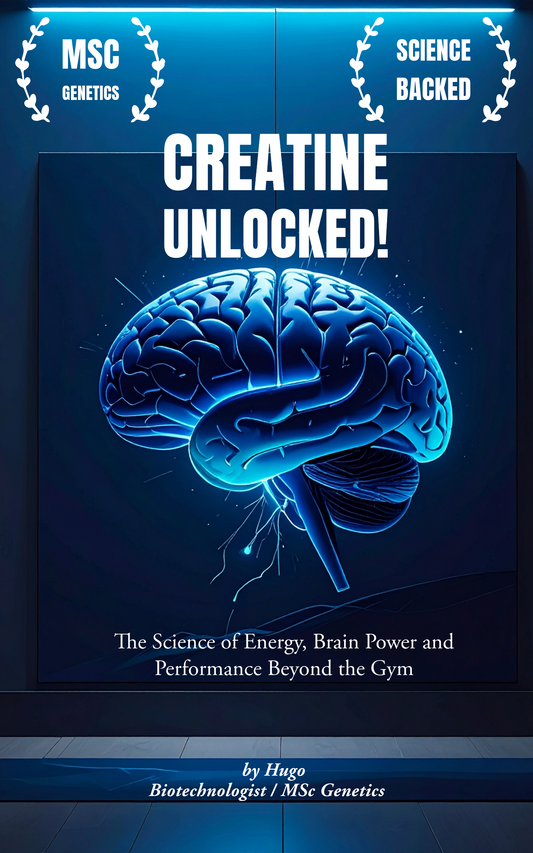 Creatine Unlocked: The Science of Energy, Brain Power and Performance Beyond the Gym
